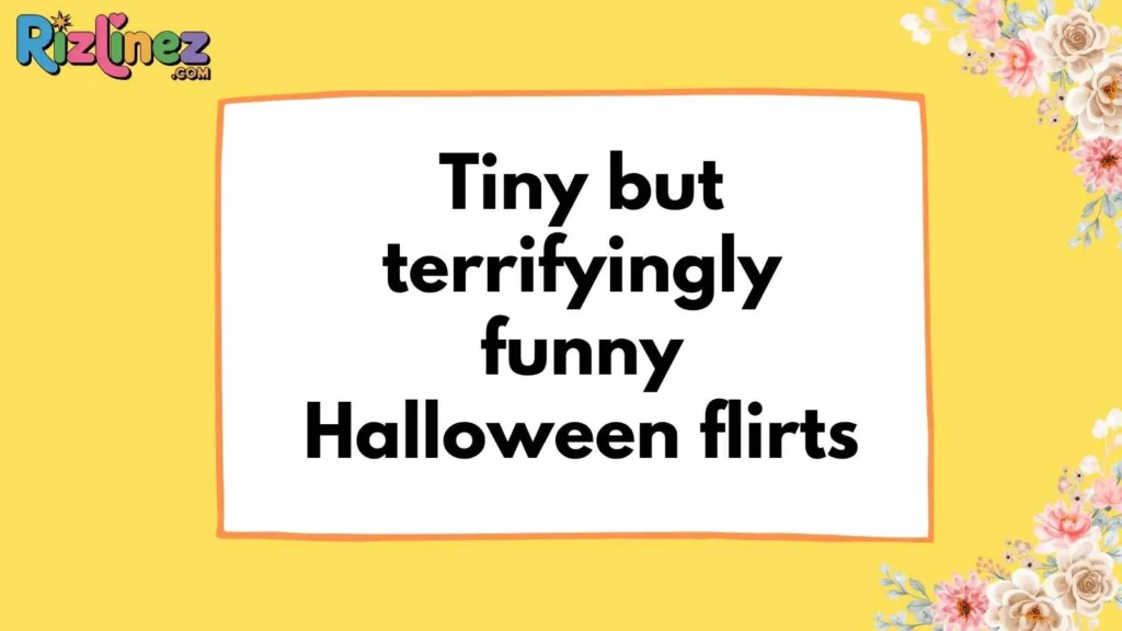 Short Halloween Pick Up Lines