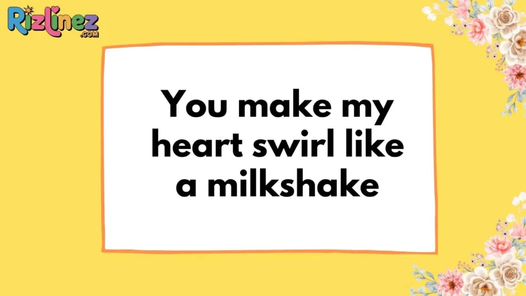 Smoothies & Shakes Pick Up Lines