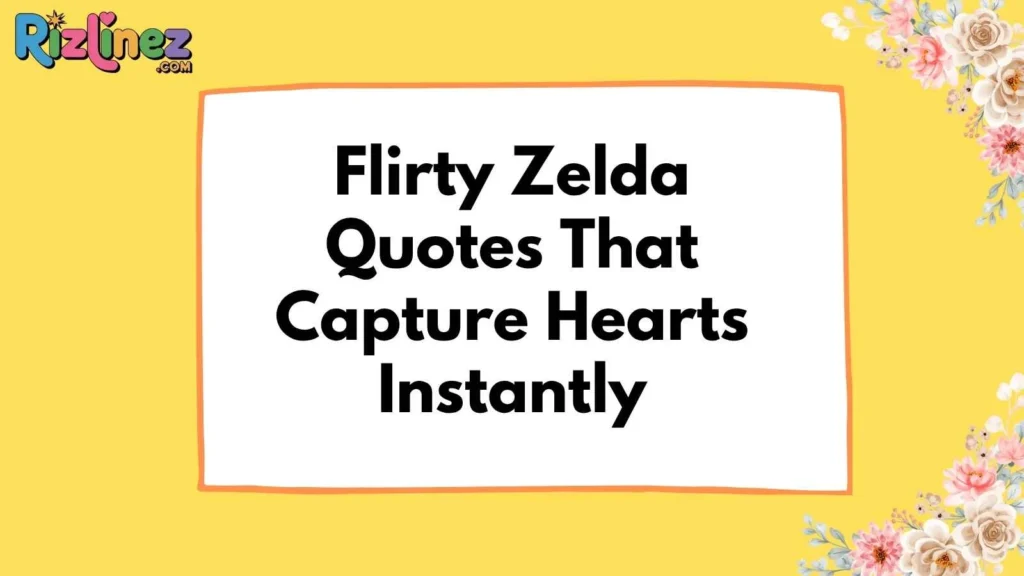Zelda Pick Up Lines Flirty