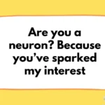 Brain Pickup Lines