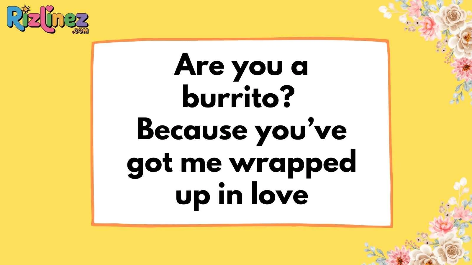 Burrito-Pickup-Lines