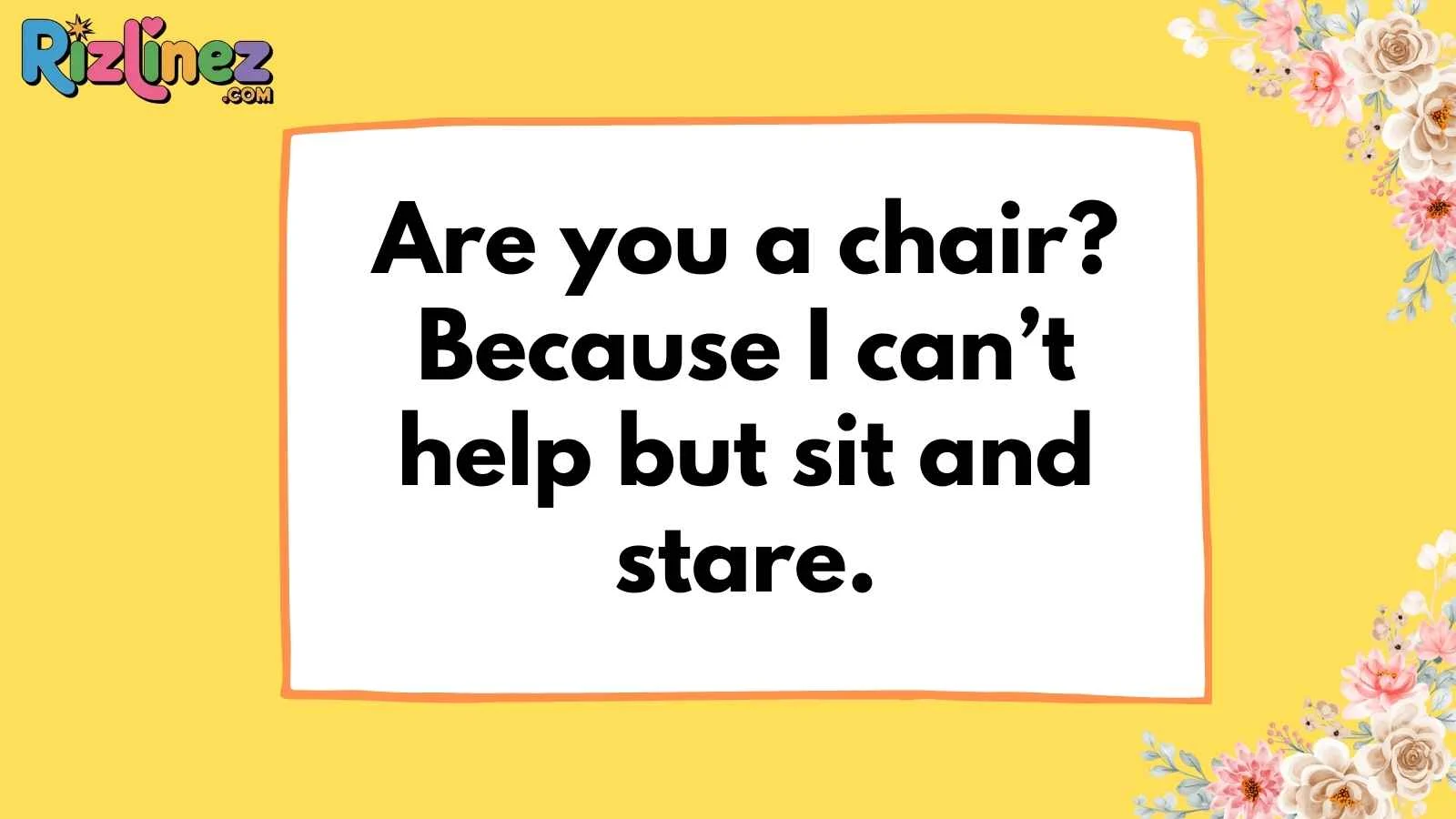Chair Pickup Lines