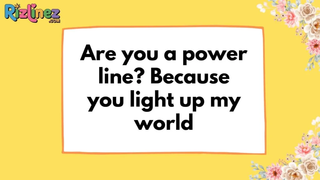 Classic Electricity Pickup Lines