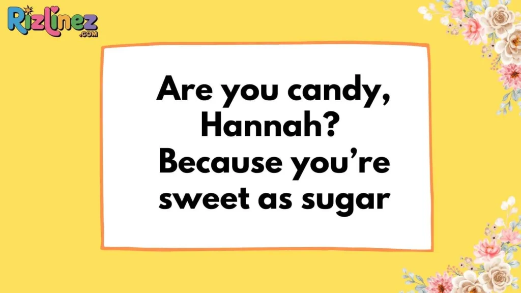 Cute & Flirty Hannah Lines