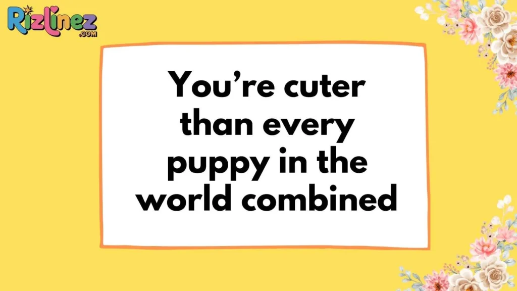 Cute Hyperbole Pickup Lines