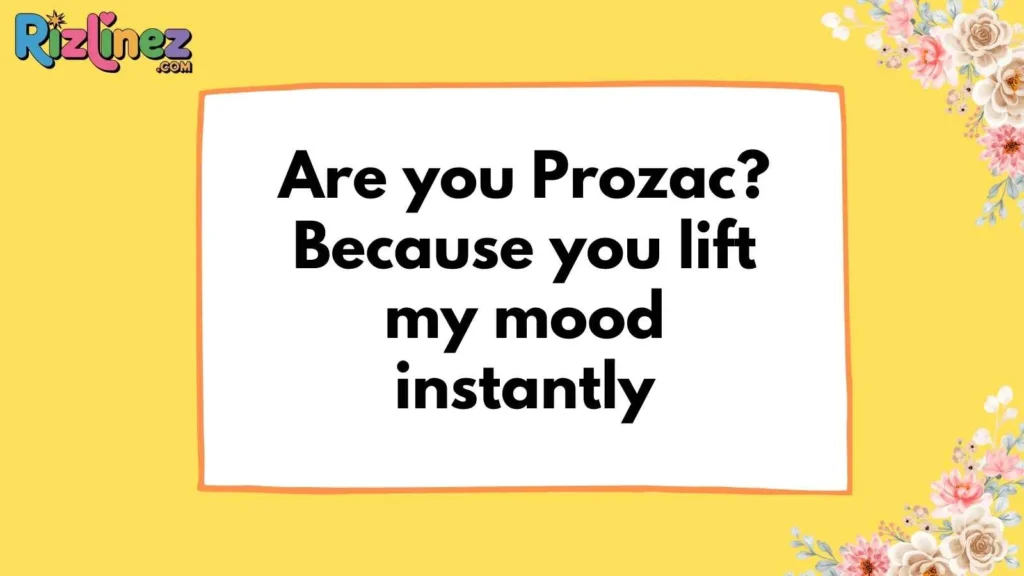 Classic Antidepressant Pickup Lines