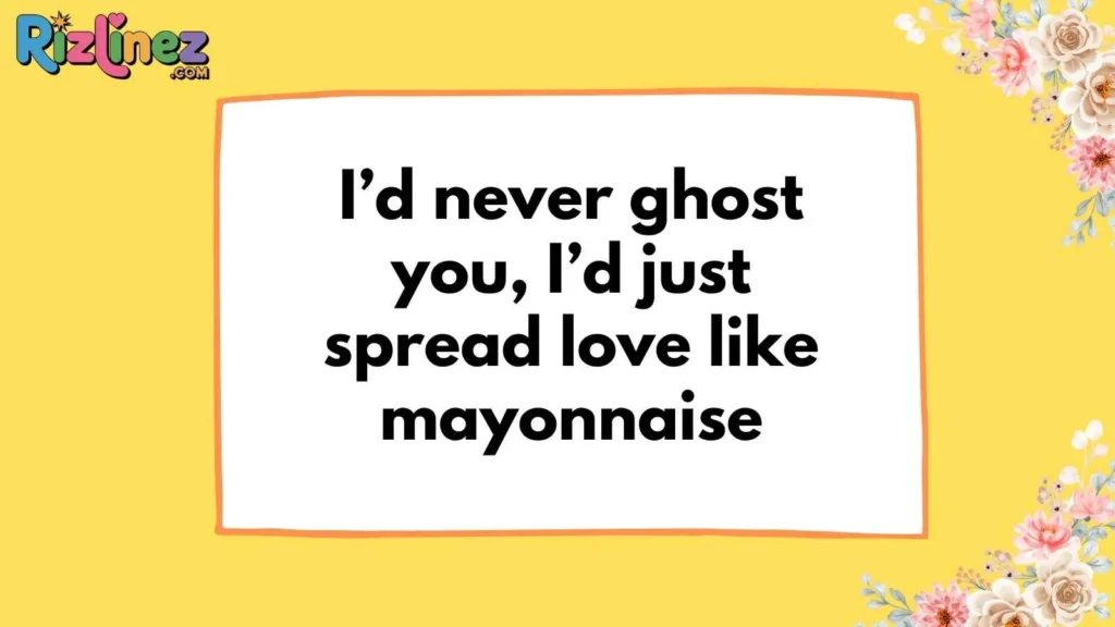Classic Mayonnaise Pickup Lines