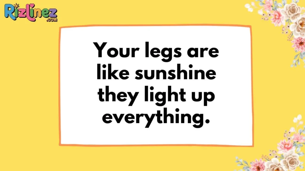Cute Leg Pickup Lines