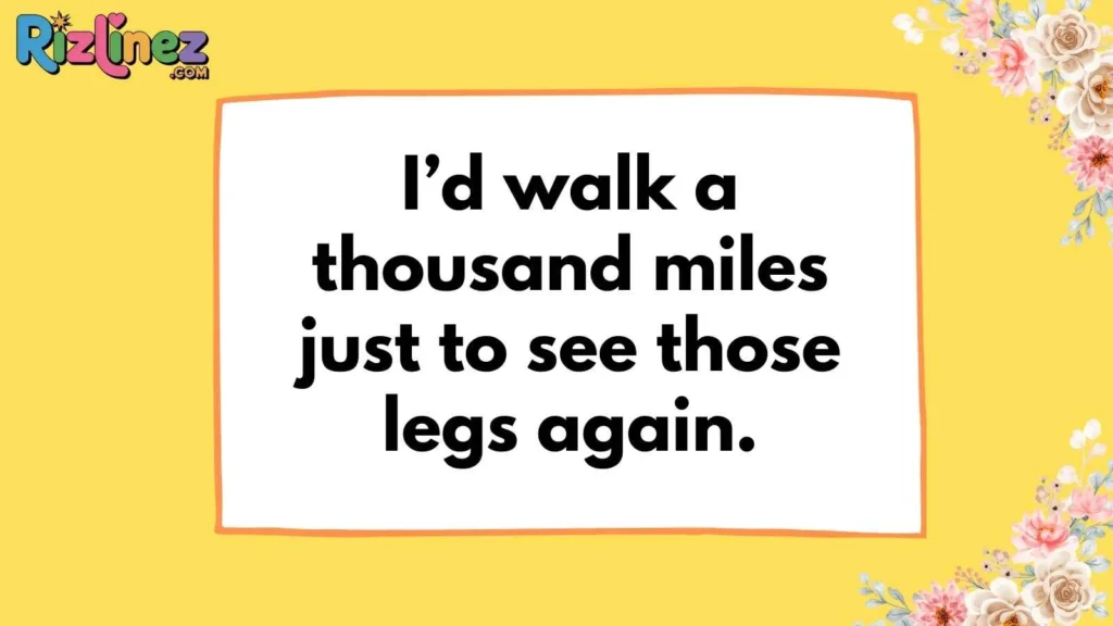 Flirty Leg Pickup Lines