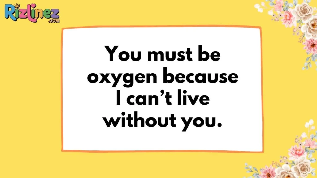 Flirty Oxygen Pickup Lines