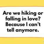 Mountain Pickup Lines