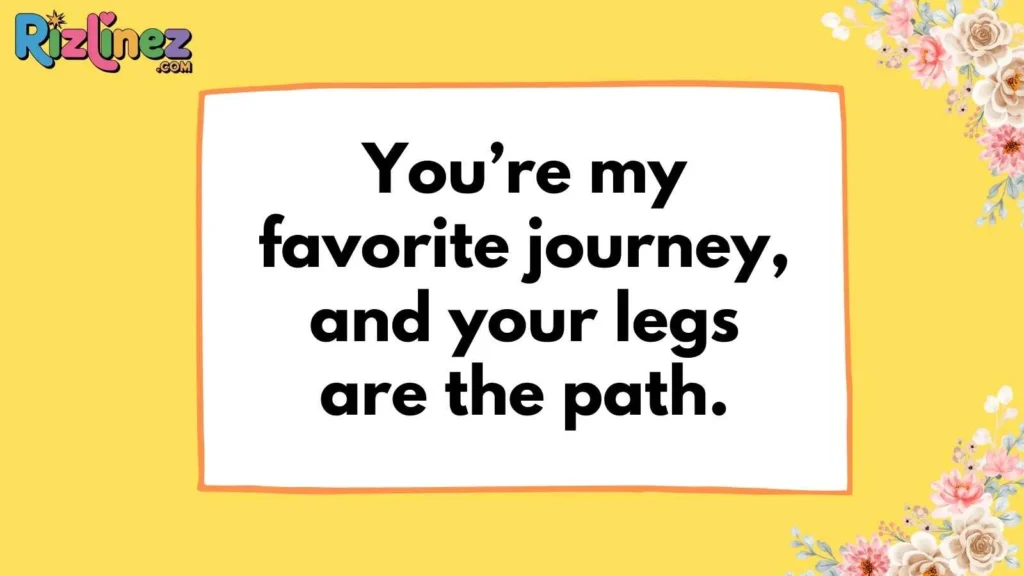 Romantic Leg Pickup Lines