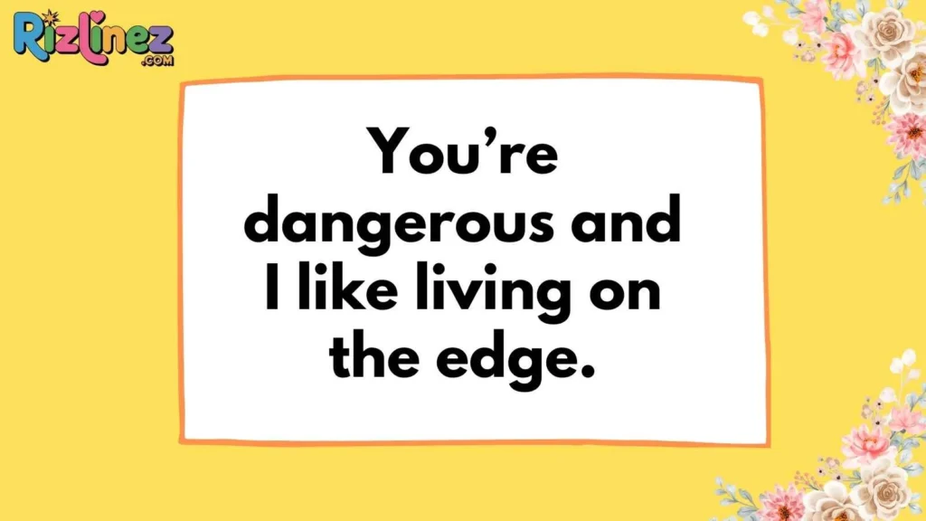 Severe  Man Pickup Lines